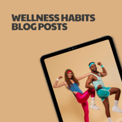 Wellness Habits Blog Posts – 8 Pre-Written Articles